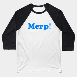 Merp! Baseball T-Shirt